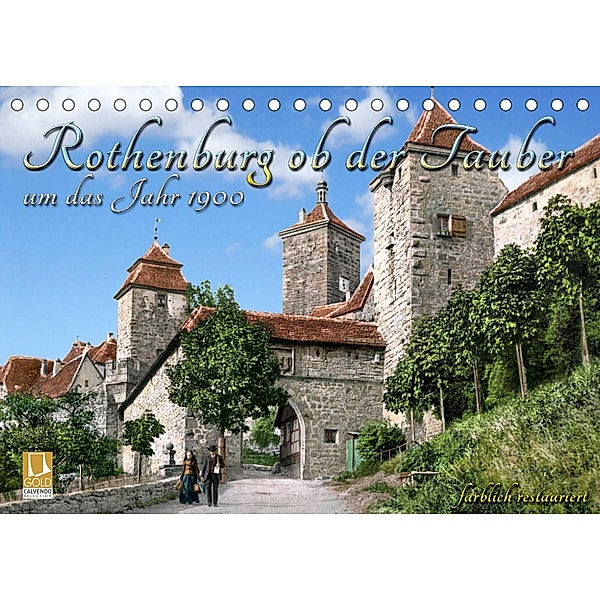 Rothenburg ob der Tauber um das Jahr 1900 - Fotos neu restauriert und detailcoloriert. (Tischkalender 2023 DIN A5 quer), André Tetsch