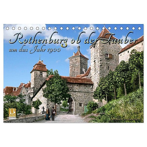 Rothenburg ob der Tauber um das Jahr 1900 - Fotos neu restauriert und detailcoloriert. (Tischkalender 2024 DIN A5 quer), CALVENDO Monatskalender, André Tetsch