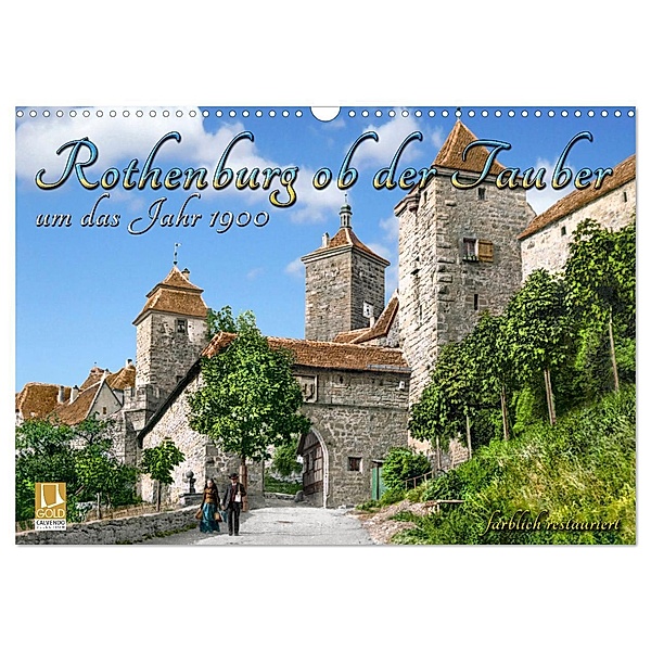 Rothenburg ob der Tauber um das Jahr 1900 - Fotos neu koloriert (Wandkalender 2025 DIN A3 quer), CALVENDO Monatskalender, Calvendo, André Tetsch