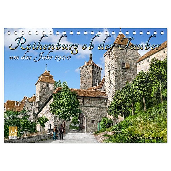 Rothenburg ob der Tauber um das Jahr 1900 - Fotos neu koloriert (Tischkalender 2025 DIN A5 quer), CALVENDO Monatskalender, Calvendo, André Tetsch