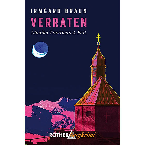 Rother Bergkrimi / Verraten, Irmgard Braun