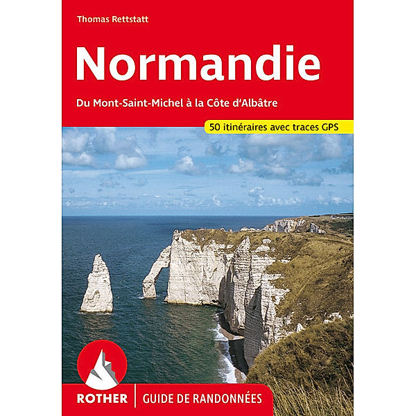 Rother Guide de randonnées / Normandie (Guide de randonnées), Thomas Rettstatt