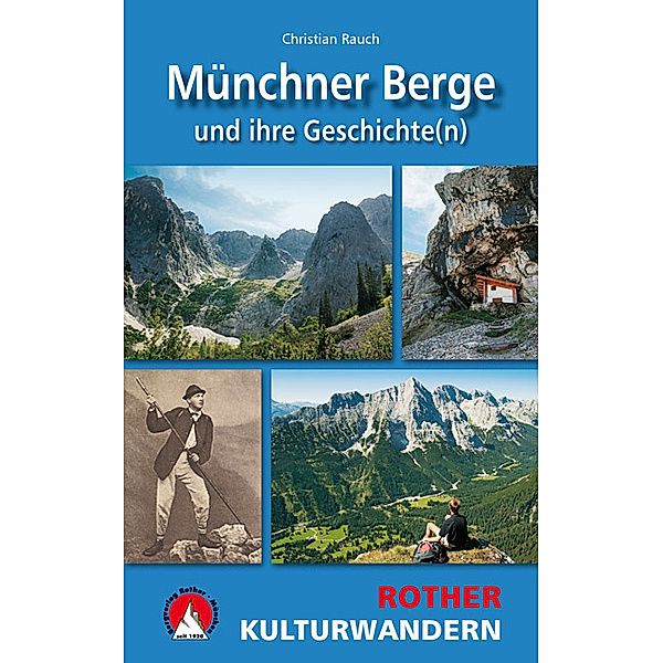 Rother Kulturwandern / Rother Kulturwandern Münchner Berge und ihre Geschichte(n), Christian Rauch