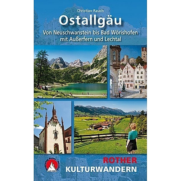 Rother Kulturwandern / Rother Kulturwandern Ostallgäu, Christian Rauch