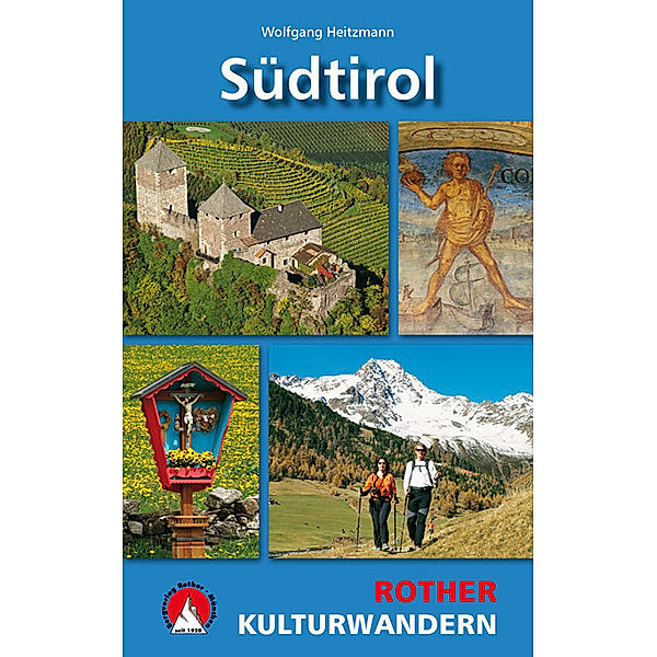 Rother Kulturwandern / Rother Wanderbuch Kulturwandern Südtirol, Wolfgang Heitzmann