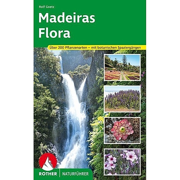 Rother Naturführer / Madeiras Flora, Rolf Goetz