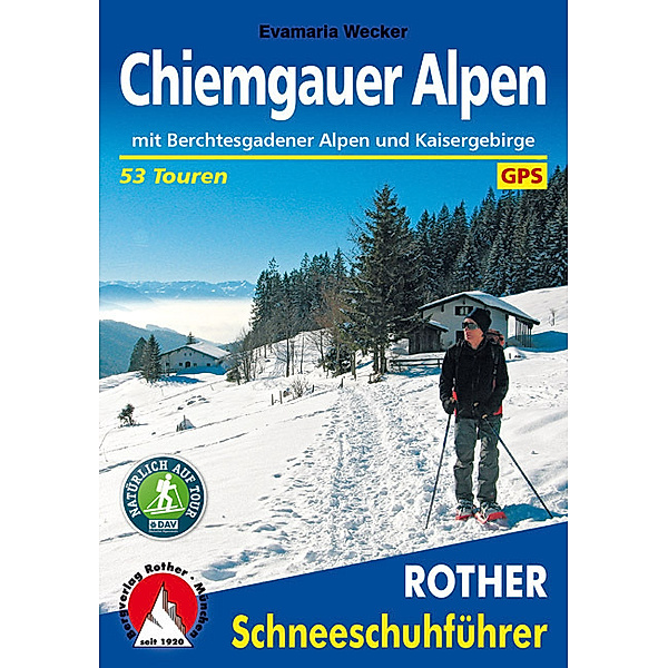 Rother Schneeschuhführer Chiemgauer Alpen, Evamaria Wecker
