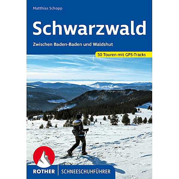 Rother Schneeschuhführer Schwarzwald, Matthias Schopp
