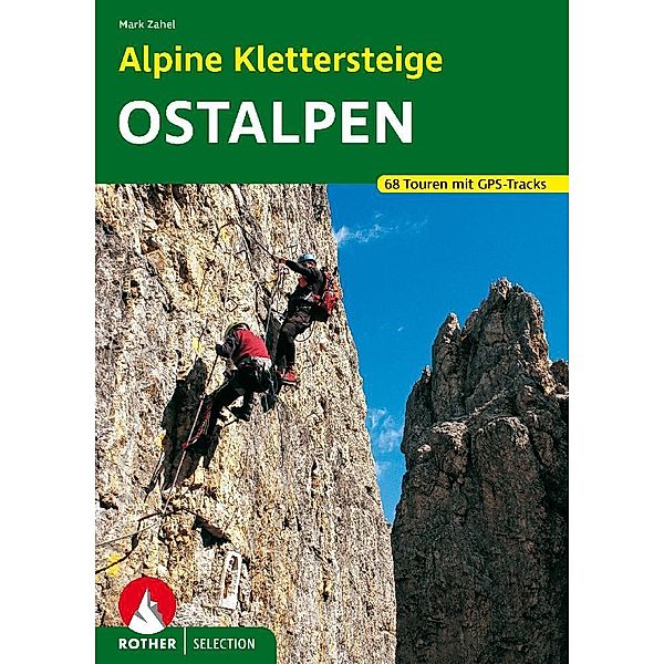 Rother Selection Alpine Klettersteige Ostalpen, Mark Zahel