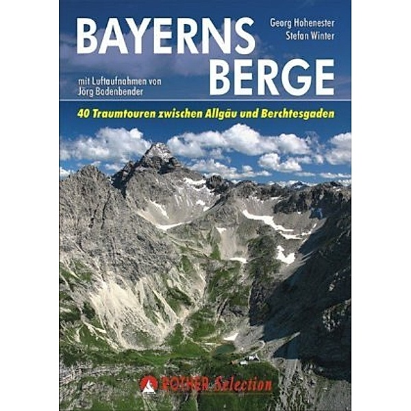 Rother Selection Bayerns Berge, Georg Hohenester, Stefan Winter
