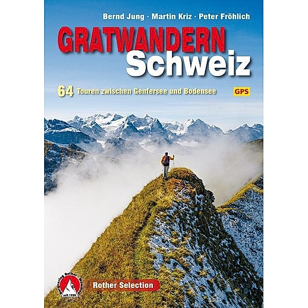 Rother Selection Gratwandern Schweiz, Bernd Jung, Martin Kriz, Peter Fröhlich