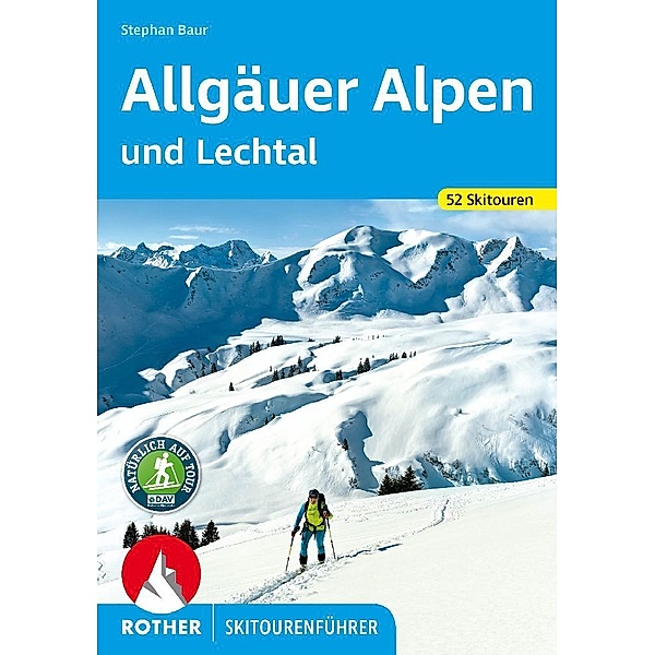 Rother Skitourenführer Allgäuer Alpen und Lechtal, Stephan Baur