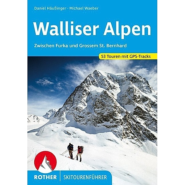 Rother Skitourenführer Walliser Alpen, Daniel Häussinger, Michael Waeber