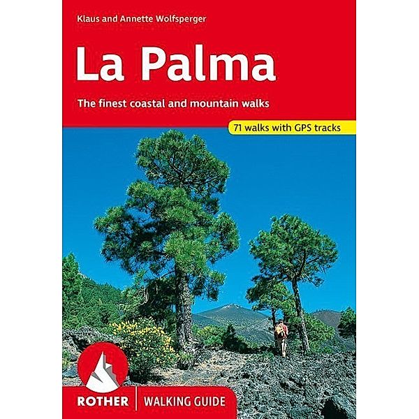 Rother Walking Guide / La Palma, Klaus Wolfsperger, Annette Wolfsperger