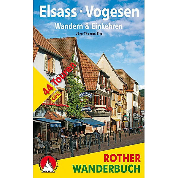 Rother Wanderbuch Elsass - Vogesen. Wandern & Einkehren, Jörg-Thomas Titz