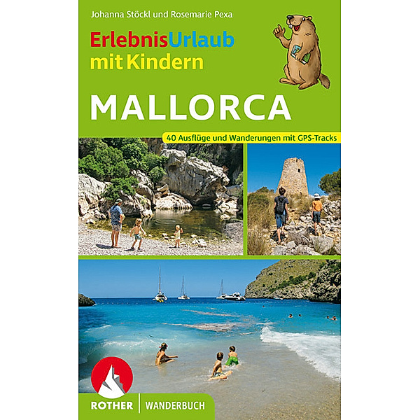 Rother Wanderbuch ErlebnisUrlaub mit Kindern Mallorca, Johanna Stöckl, Rosemarie Pexa