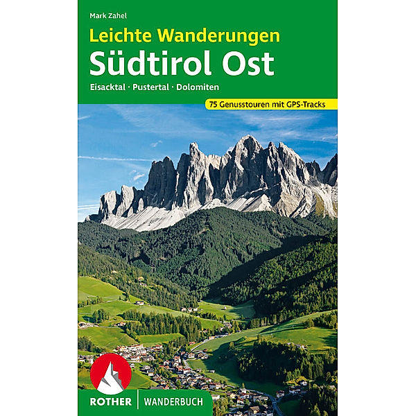 Rother Wanderbuch Leichte Wanderungen Südtirol Ost, Mark Zahel
