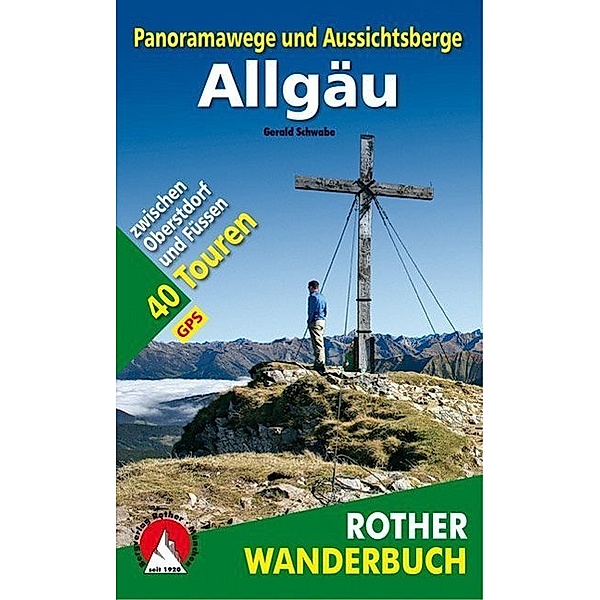 Rother Wanderbuch Panoramawege und Aussichtsberge Allgäu, Gerald Schwabe