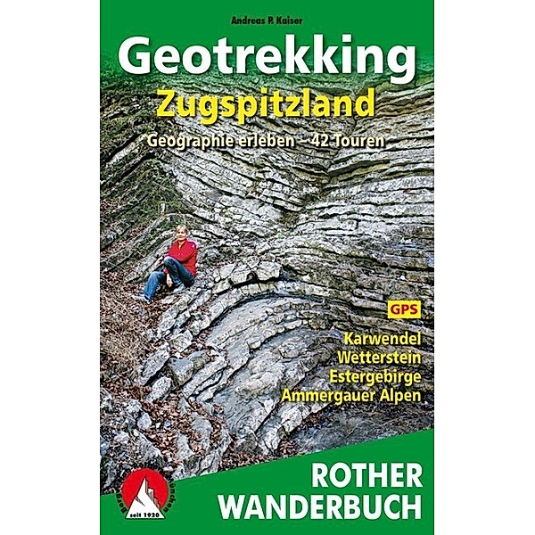 Rother Wanderbuch / Rother Wanderbuch Geotrekking Zugspitzland, Andreas P. Kaiser