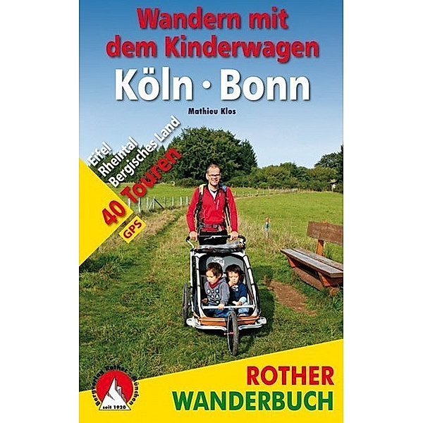 Rother Wanderbuch / Rother Wanderbuch Wandern mit dem Kinderwagen Köln - Bonn, Mathieu Klos