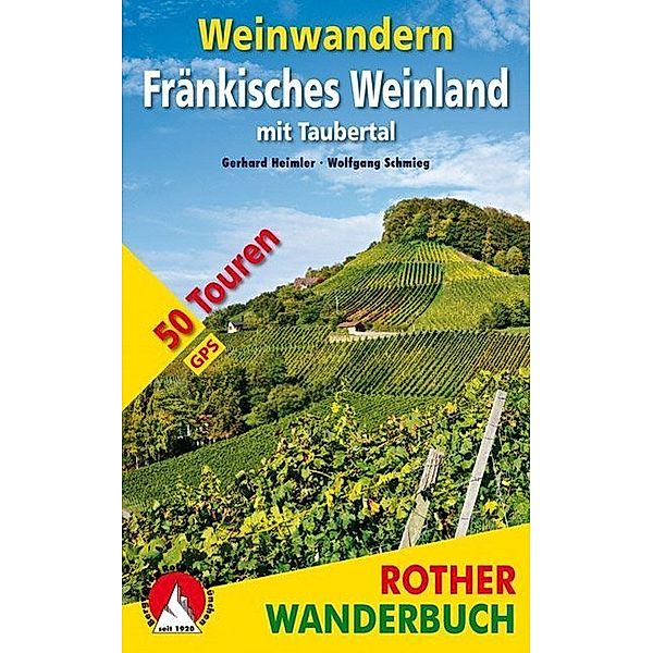 Rother Wanderbuch / Rother Wanderbuch Weinwandern Fränkisches Weinland, Gerhard Heimler, Wolfgang Schmieg
