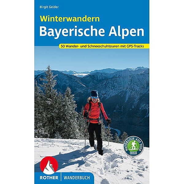 Rother Wanderbuch / Rother Wanderbuch Winterwandern Bayerische Alpen, Birgit Gelder