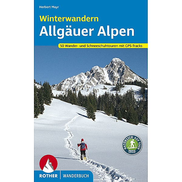 Rother Wanderbuch / Rother Wanderbuch Winterwandern Allgäuer Alpen, Herbert Mayr