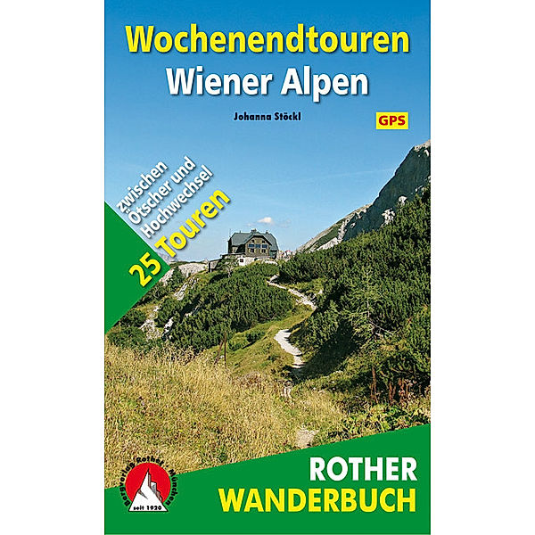 Rother Wanderbuch / Rother Wanderbuch Wochenendtouren Wiener Alpen, Johanna Stöckl