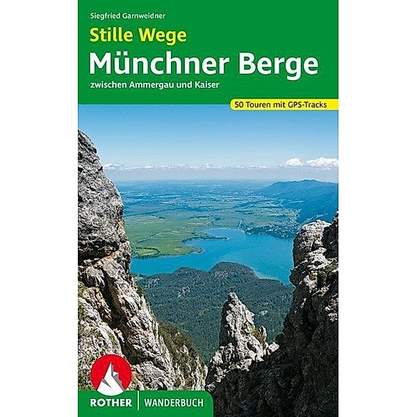 Rother Wanderbuch Stille Wege Münchner Berge, Siegfried Garnweidner