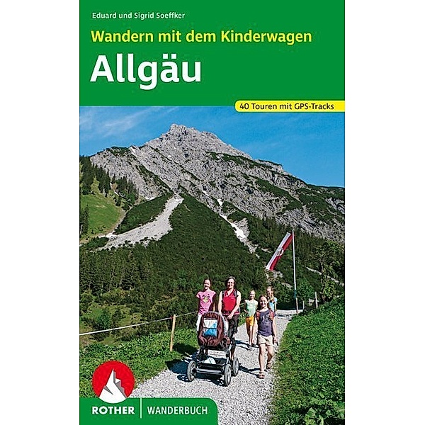 Rother Wanderbuch Wandern mit dem Kinderwagen, Allgäu, Eduard Soeffker, Sigrid Soeffker