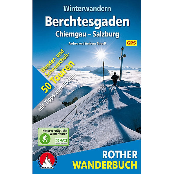 Rother Wanderbuch / Winterwandern Berchtesgaden - Chiemgau - Salzburg, Andrea Strauß, Andreas Strauß