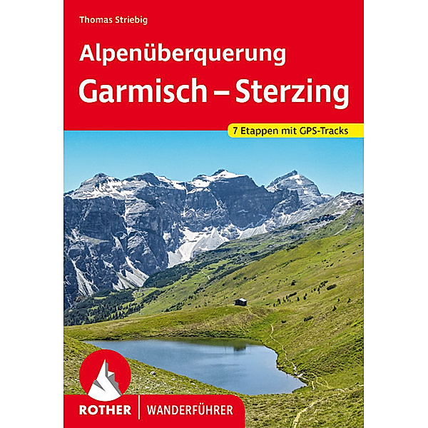 Rother Wanderführer / Alpenüberquerung Garmisch - Sterzing, Thomas Striebig