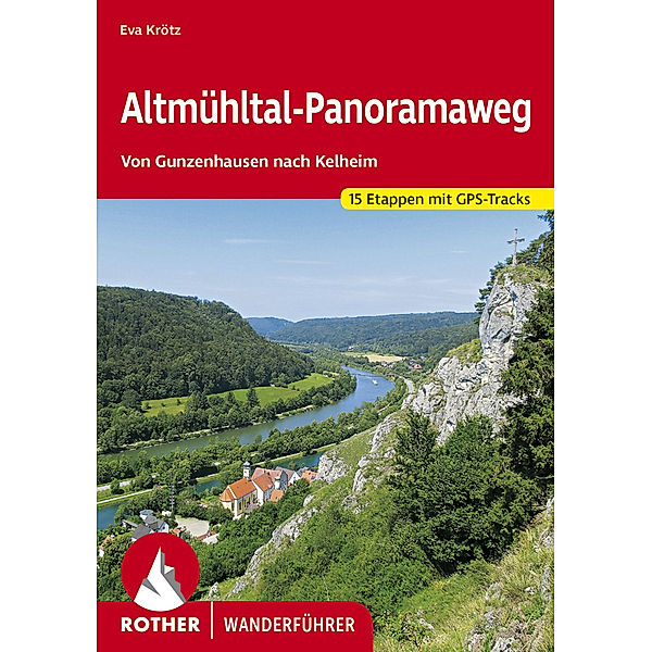 Rother Wanderführer Altmühltal-Panoramaweg, Eva Krötz