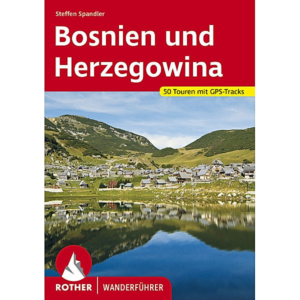 Rother Wanderführer Bosnien und Herzegowina, Steffen Spandler