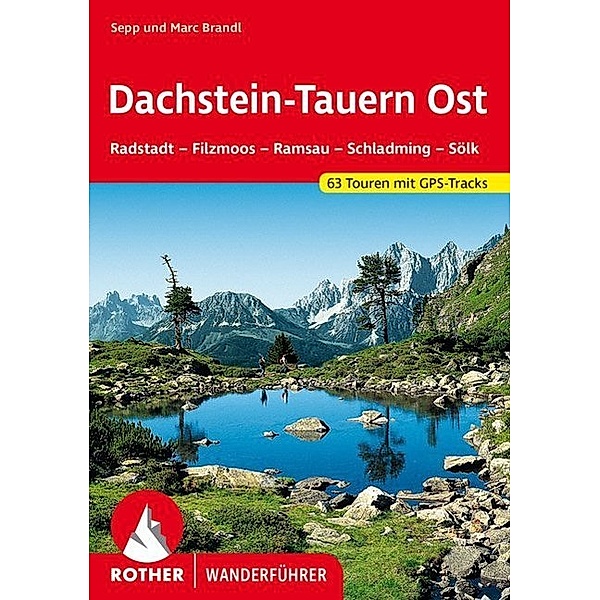 Rother Wanderführer Dachstein-Tauern Ost, Sepp Brandl, Marc Brandl