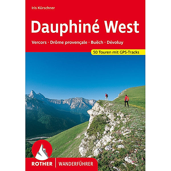Rother Wanderführer Dauphiné West, Iris Kürschner
