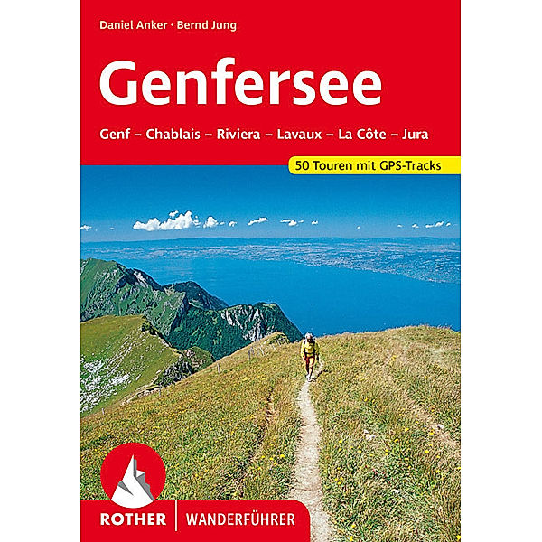 Rother Wanderführer / Genfersee, Daniel Anker, Bernd Jung