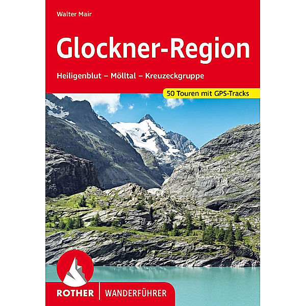 Rother Wanderführer Glockner-Region, Walter Mair