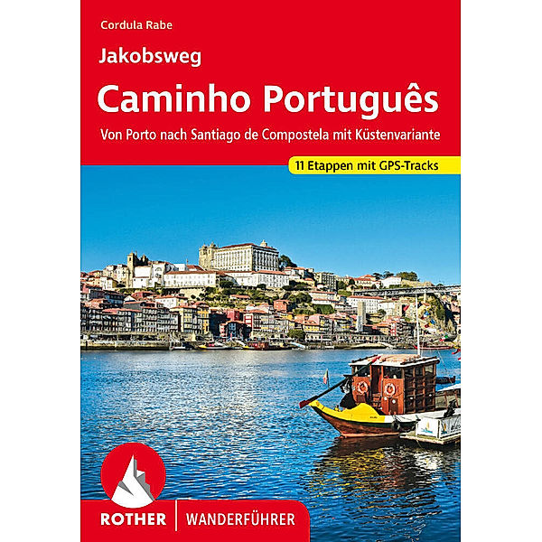 Rother Wanderführer Jakobsweg - Caminho Português, Cordula Rabe