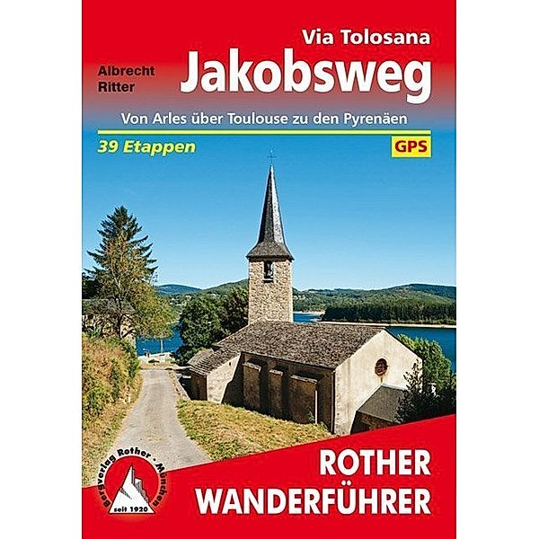 Rother Wanderführer Jakobsweg - Via Tolosana, Albrecht Ritter