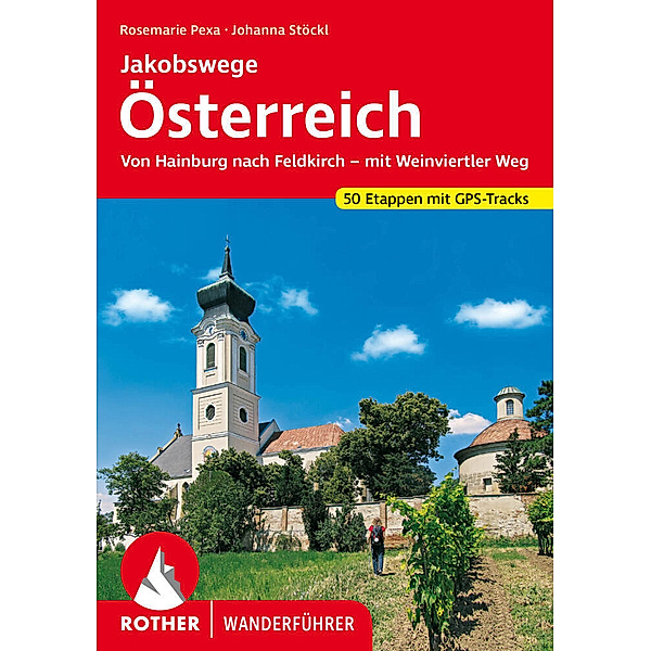Rother Wanderführer Jakobswege Österreich, Rosemarie Pexa, Johanna Stöckl