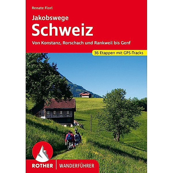 Rother Wanderführer Jakobswege Schweiz, Renate Florl