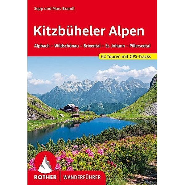 Rother Wanderführer Kitzbüheler Alpen, Sepp Brandl, Marc Brandl