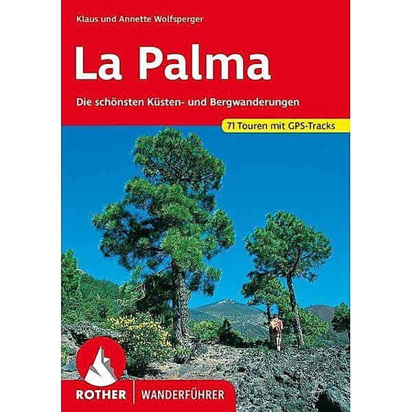 Rother Wanderführer La Palma, Klaus Wolfsperger, Annette Wolfsperger