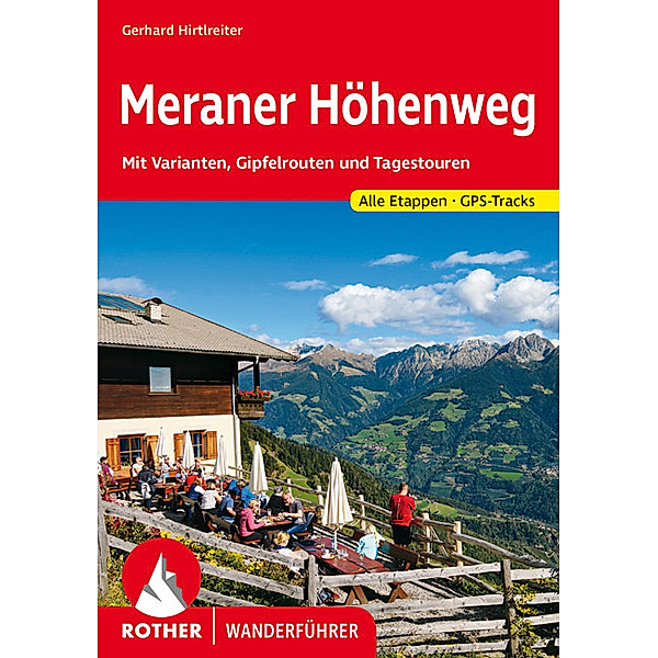 Rother Wanderführer Meraner Höhenweg, Gerhard Hirtlreiter