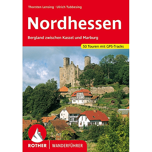Rother Wanderführer Nordhessen, Thorsten Lensing, Ulrich Tubbesing
