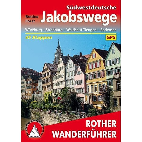Rother Wanderführer / Rother Wanderführer Südwestdeutsche Jakobswege, Bettina Forst