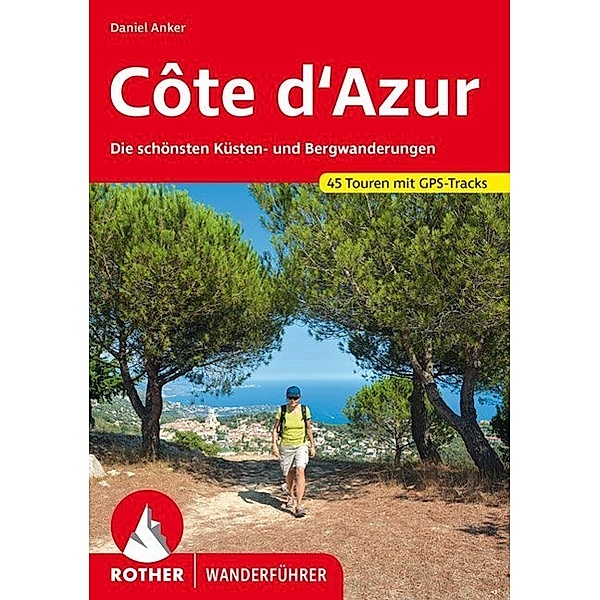 Rother Wanderführer / Rother Wanderführer Cote d' Azur, Daniel Anker
