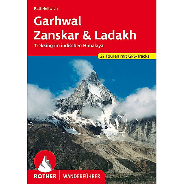 Rother Wanderführer / Rother Wanderführer Garhwal, Zanskar & Ladakh, Ralf Hellwich