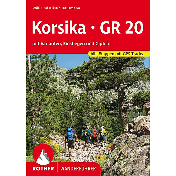 Rother Wanderführer / Rother Wanderführer Korsika GR 20, Willi Hausmann, Kristin Hausmann